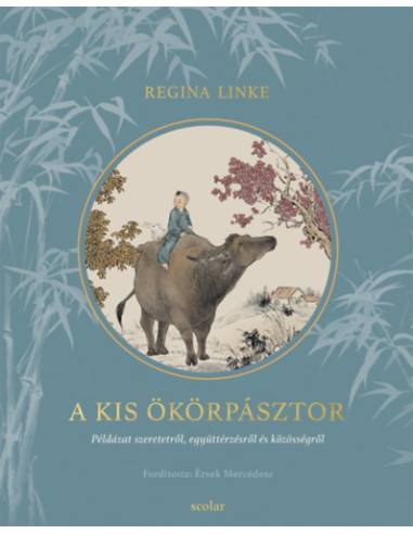 A kis ökörpásztor - Példázat szeretetről, együttérzésről és közösségről