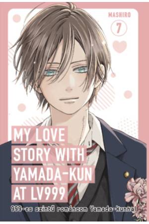 My love story with Yamada-kun at Lv999 7. - 999-es szintű románcom Yamada-kunnal 7.