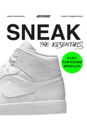 Sneakers. The Essentials - A legfontosabb modellek
