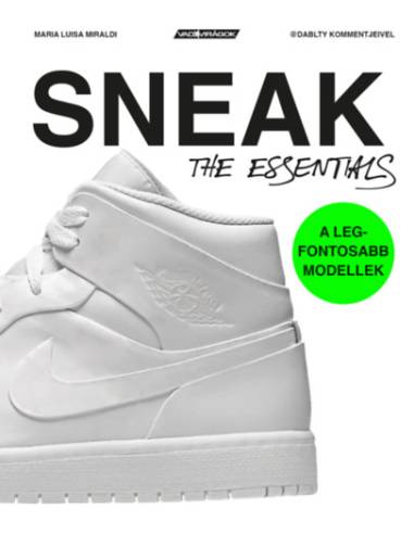 Sneakers. The Essentials - A legfontosabb modellek