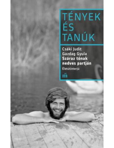 Száraz tónak nedves partján - Életútinterjú