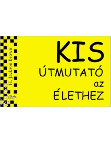 Kis útmutató az élethez - 500 baráti jó tanács