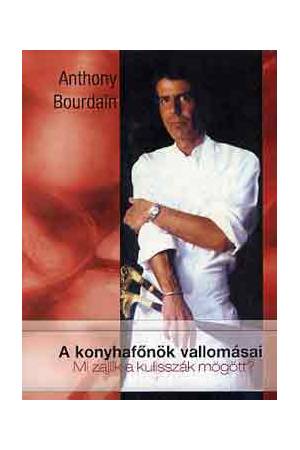 A konyhafőnök vallomásai - Mi zajlik a kulisszák mögött?