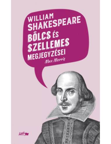 William Shakespeare bölcs és szellemes megjegyzései