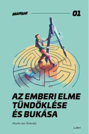 Az emberi elme tündöklése és bukása