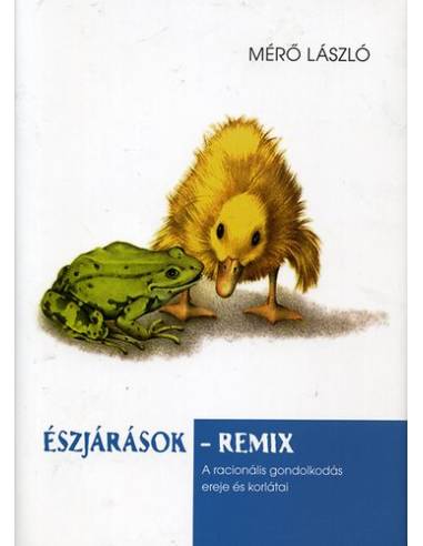 Észjárások - Remix - A racionális gondolkodás ereje és korlátai