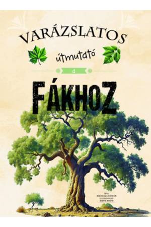 Varázslatos útmutató a fákhoz