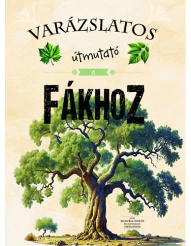 Varázslatos útmutató a fákhoz