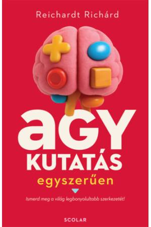 Agykutatás egyszerűen - Ismerd meg a világ legbonyolultabb szerkezetét!