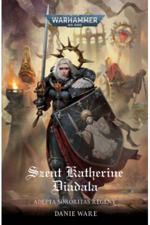 Szent Katherine Diadala - Adepta Sororitas regény