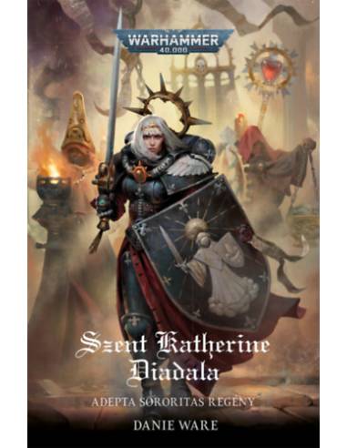 Szent Katherine Diadala - Adepta Sororitas regény