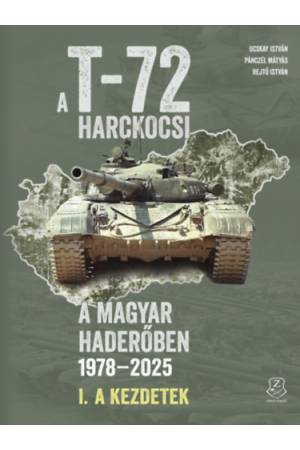 A T-72 harckocsi a magyar haderőben 1978-2025 - I. - A kezdetek