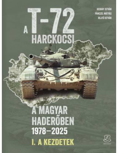 A T-72 harckocsi a magyar haderőben 1978-2025 - I. - A kezdetek