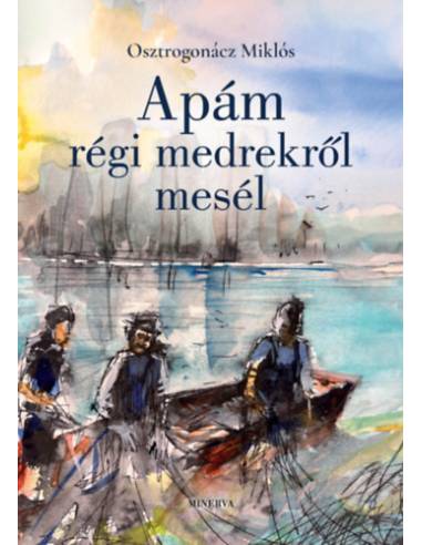 Apám régi medrekről mesél