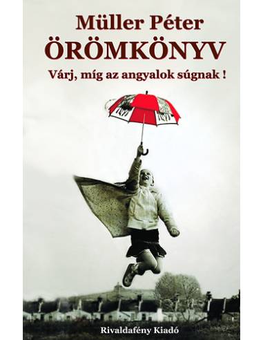 Örömkönyv - Várj, míg az angyalok súgnak!