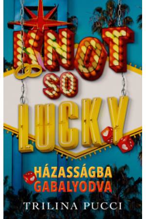 Knot So Lucky - Házasságba gabalyodva - (Különleges kiadás)