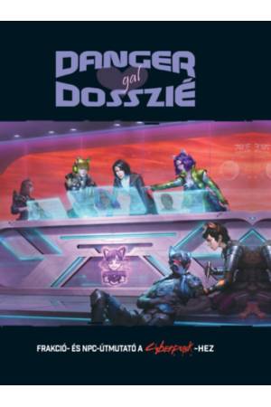 Cyberpunk Red: Danger Gal Dosszié - Frakció- és NPC-útmutató a Cyberpunk Red-hez
