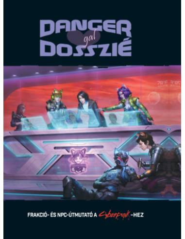 Cyberpunk Red: Danger Gal Dosszié - Frakció- és NPC-útmutató a Cyberpunk Red-hez