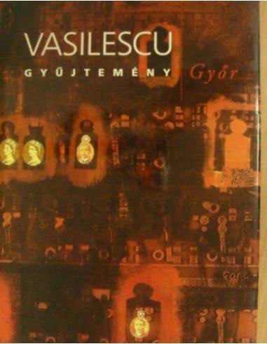 Vasilescu gyűjtemény - Győr