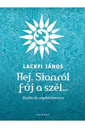 Hej, Sionról fúj a szél? - Zsoltárok népdalritmusra