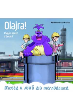 Olajra! - Hogyan készül a benzin?