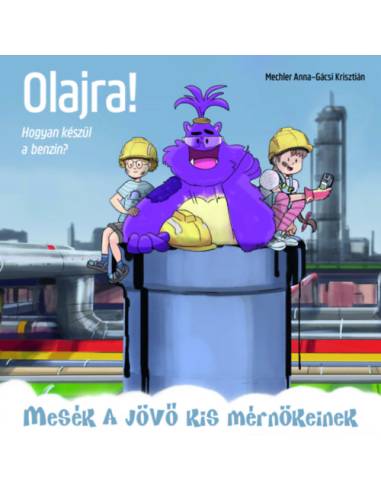 Olajra! - Hogyan készül a benzin?