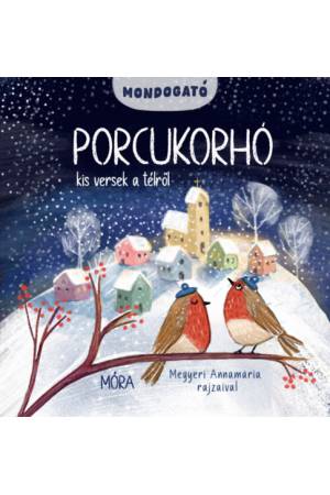 Porcukorhó - Kis versek a télről (Mondogató sorozat)