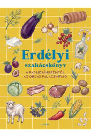 Erdélyi szakácskönyv - A padlizsánkrémtől az ordás palacsintáig