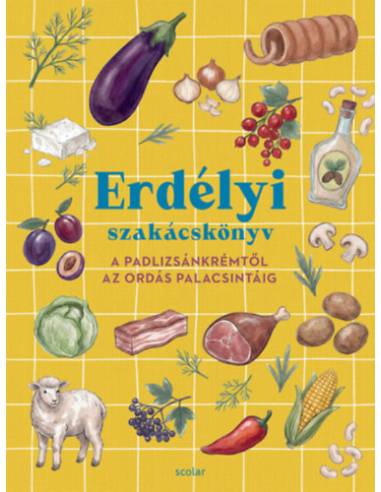 Erdélyi szakácskönyv - A padlizsánkrémtől az ordás palacsintáig