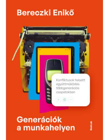 Generációk a munkahelyen - Konfliktusok helyett együttműködés többgenerációs csapatokban