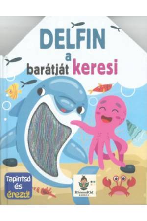 Tapintsd és érezd! - Delfin a barátját keresi