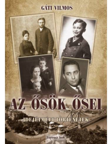 Ősök ősei - Idejétmúlt történetek