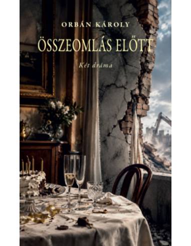 Összeomlás előtt - Két dráma