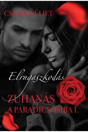 Elrugaszkodás - Zuhanás a Paradicsomba I.
