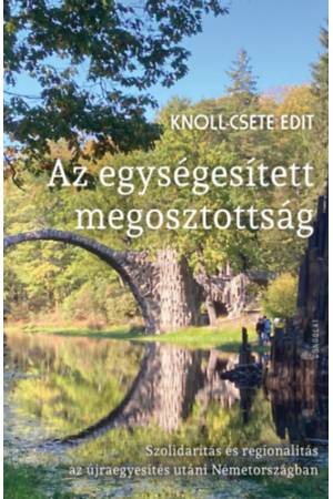 Az egységesített megosztottság - Szolidaritás és regionalitás az újraegyesítés utáni Németországban
