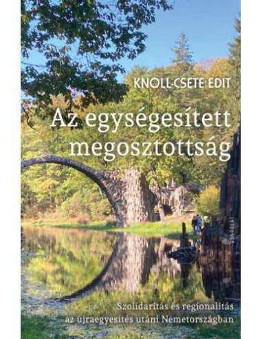 Az egységesített megosztottság - Szolidaritás és regionalitás az újraegyesítés utáni Németországban