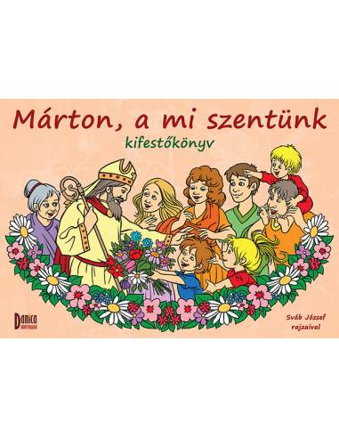 Márton, a mi szentünk kifestőkönyv