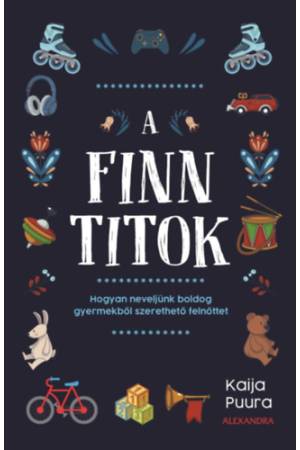 A finn titok - Hogyan neveljünk boldog gyermekből szerethető felnőttet