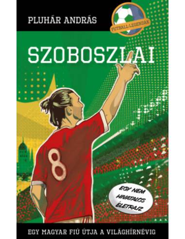 Szoboszlai - Egy magyar fiú útja a világhírnévig