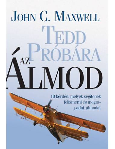 Tedd próbára az álmod - 10 kérdés, mely segítenek felismerni és megragadni az álmodat