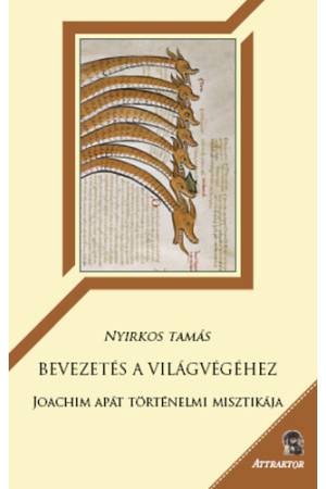 Bevezetés a világvégéhez - Joachim apát történelmi misztikája