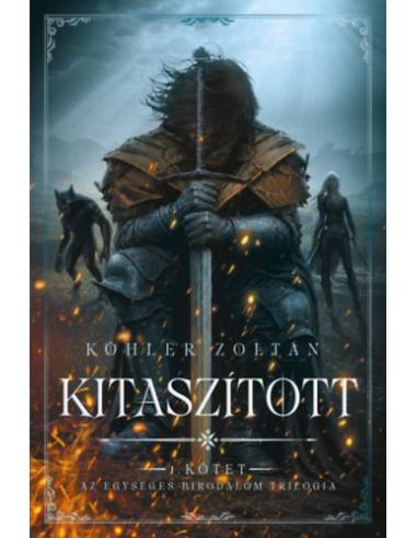 Kitaszított - Az egységes birodalom trilógia I.