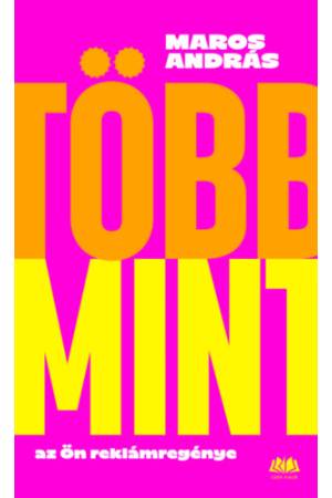 Több mint - az Ön reklámregénye