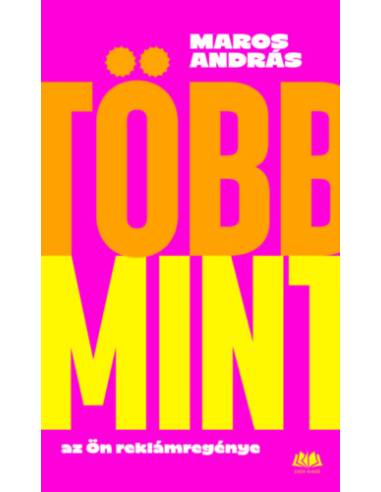 Több mint - az Ön reklámregénye