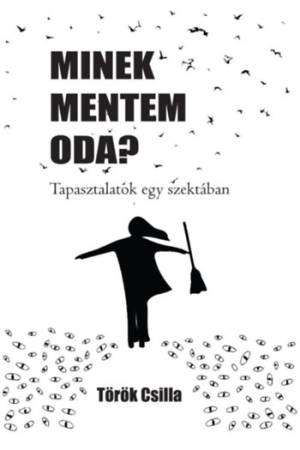 Minek mentem oda? - Tapasztalatok egy szektában