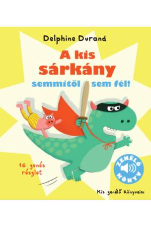 A kis sárkány semmitől sem fél!