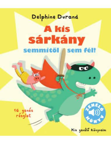 A kis sárkány semmitől sem fél!