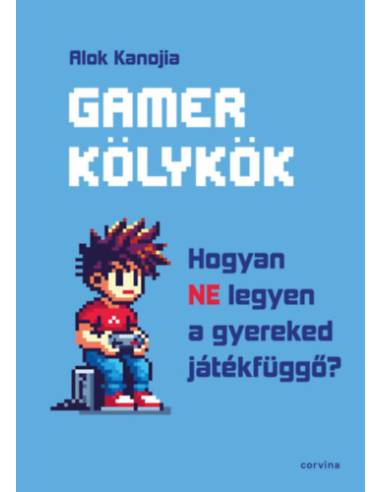 Gamer kölykök - Hogyan NE legyen a gyereked játékfüggő?
