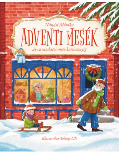Adventi mesék - 24 varázslatos mese karácsonyig