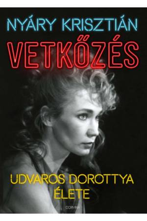 Vetkőzés - Udvaros Dorottya élete